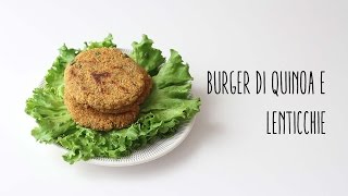 Burger vegano quinoa e lenticchie [upl. by Voss]