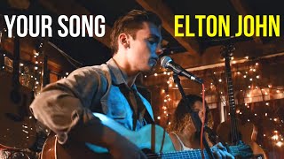 EMOTIONAL cover of “Your Song” by Elton John live [upl. by Esinej998]