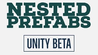 Nested Prefabs amp the Beta Prefab Workflow  Should you use it [upl. by Eittik510]