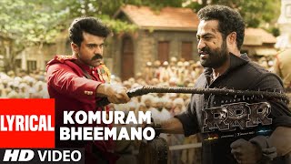 Komuram Bheemano Lyrical Video Malayalam  RRR  NTR Ram Charan  Maragadhamani  SS Rajamouli [upl. by Hanni]