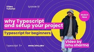 Why we need Typescript and setting up your first project  Episode 1 typescript javascript [upl. by Tirrej]