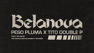 BELANOVA Lyric Video  Peso Pluma Tito Double P [upl. by Fonsie]