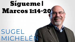 Sígueme  Marcos 11420  Pastor Sugel Michelén [upl. by Chivers32]