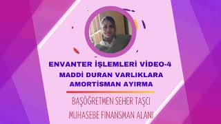 ENVANTER İŞLEMLERİ VİDEO4  MADDİ DURAN VARLIKLARA AMORTİSMAN AYIRMA [upl. by Nidnerb557]