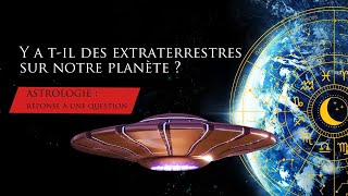 Astrologie  y a til des extraterrestres sur notre planète [upl. by Aihsenet]