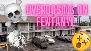 OVERDOSING ON FENTANYL [upl. by Bounds]