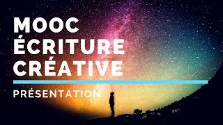 Présentation du quotMOOC écriture créativequot  origines principe objectifs [upl. by Nueovas792]