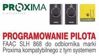 Programowanie pilota FAAC SLH 868 do odbiornika marki Proxima kompatybilnego z tym systemem [upl. by Livia]