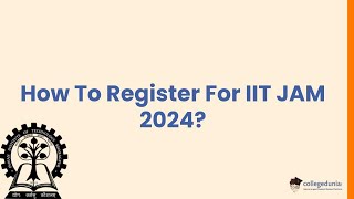 How To Register For IIT JAM 2024 [upl. by Zorah994]