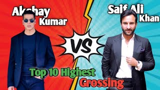 Akshay Kumar vs Saif Ali khan Top 10 highest Grossing Movies Comparison 🤯 [upl. by Niamrej842]