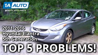 Top 5 Problems Hyundai Elantra Sedan 20112016 5th Generation [upl. by Gothurd]