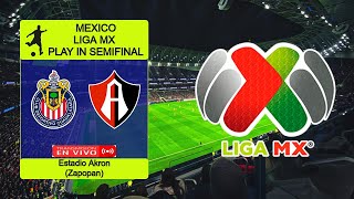 CHIVAS DE GUADALAJARA 12 ATLAS en vivo  MEXICO  PLAY IN  SEMIFINALES [upl. by Caryl]