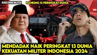 NAIK DRASTIK KEKUATAN MILITER INDONESIA 2024 RANKING 13 DUNIA 🇲🇾 REACTION [upl. by Ellecrad]