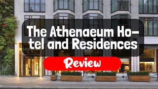 The Athenaeum Hotel and Residences Review  Is This London Hotel Worth It [upl. by Jallier]