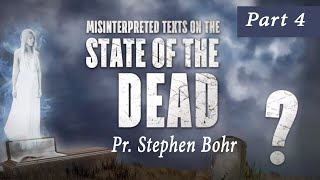 4 Absent from the Body amp Present with the Lord  Pastor Stephen Bohr  State of the Dead [upl. by Neeli45]