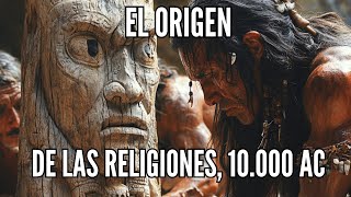 El origen de las religiones 10000 AC [upl. by Nmutua652]