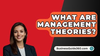 What Are Management Theories  BusinessGuide360com [upl. by Randene448]