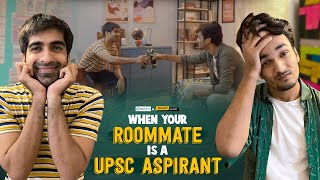 Alright  When your Roommate is a UPSC Aspirant Ft Keshav Sadhna amp Parikshit Joshi [upl. by Willa]