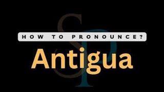 How To Pronounce Antigua  Correctly [upl. by Baun334]