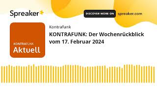 KONTRAFUNK Der Wochenrückblick vom 17 Februar 2024 [upl. by Ymiaj]