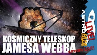 Teleskop Jamesa Webba pokaże pierwsze galaktyki  AstroFaza LIVE 22 [upl. by Elsilrac]