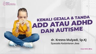 APA ITU ADDADHD amp AUTISME KENALI PERBEDAANNYA MOM amp DAD [upl. by Kcirdled]