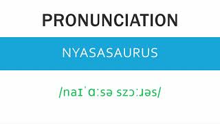 How to pronounce Nyasasaurus  Meaning and Example [upl. by Wilone]