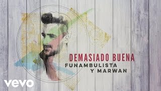 Funambulista con Marwan  Demasiado Buena Audio [upl. by Yntruoc]