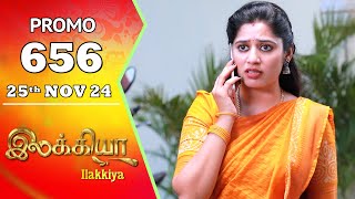 Ilakkiya Serial  Episode 656 Promo  Shambhavy  Nandan  Sushma Nair  Saregama TV Shows Tamil [upl. by Popper]