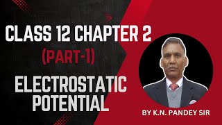 Electrostatic Potential  Part 1  Class 12  Chapter 2  bhuwallahguru [upl. by Itsym]