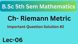 BSc 5th Semester Maths Riemann Metric Important Questions Solution  NEP 2020 [upl. by Dleifrag]