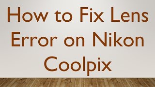 How to Fix Lens Error on Nikon Coolpix [upl. by Yelserp]