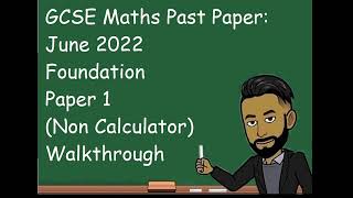 AQA GCSE Maths June 2022 Foundation Paper 1 Non Calculator Walkthrough [upl. by Nirre]