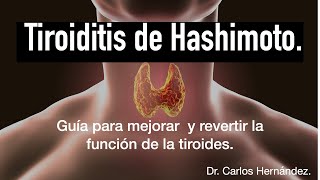 TIROIDITIS DE HASHIMOTO Causas tratamiento y como revertirla Dieta Protocolo autoinmune [upl. by Namref232]