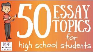 50 Great Essay Topics for High School Students [upl. by Ecad]