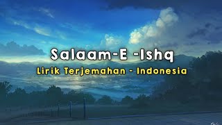 SalaamEIshq  SalaameIshq A Tribute to Love  Lirik  Terjemahan Indonesia [upl. by Ahsirat378]