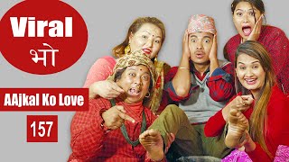 Viral Vo  AAjkal Ko Love  Episode 157  Feb 2021  Jibesh  Colleges Nepal [upl. by Atlas17]