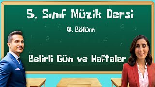 5 Sınıf Müzik Dersi  4 Bölüm  Belirli Gün ve Haftalar [upl. by Lina]