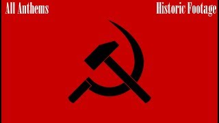 All Communist Anthems  Past and Present Nations [upl. by Blus]