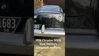 1956 Chrysler 300B with dual 22” Smithy’s glasspack mufflers  the perfect 1950s sound [upl. by Riobard]