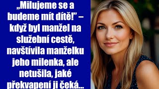 „Milujeme se a budeme mít dítě” když byl manžel na služební cestě navštívila manželku jeho milenka [upl. by Shena]