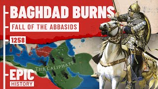 Baghdad Burns Fall of the Abbasids [upl. by Ahsina914]