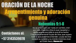 Arrepentimiento y adoración genuina  Nehemías 918  ORACIÓN DE LA NOCHE🙏🏽🕊️🏚️ [upl. by Kyte]