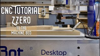 CNC Tutorial  Zero Z Axis to Machine Bed [upl. by Rickert]