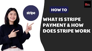 What Is Stripe Payment amp How Does Stripe Work 2024 Stripe Explained [upl. by Gimpel]