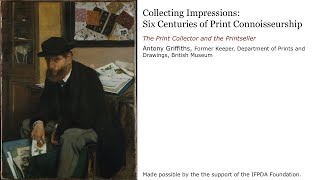 Collecting Impressions Six Centuries of Print Connoisseurship Part One Antony Griffiths [upl. by Xirtaeb]