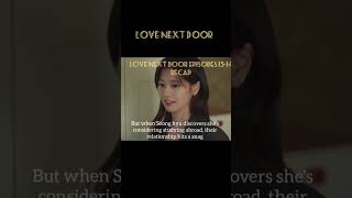 Love Next Door Episode 13 14 Recaps [upl. by Orgel791]