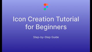 Figma Icon Creation Tutorial for Beginners  StepbyStep Guide [upl. by Feldstein808]