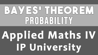 Bayes Theorem  Probability  IPU Applied Maths Engineering Sem 4 Unit 2 19 In Hindi [upl. by Josias730]