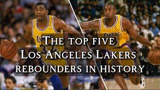 Rebound Kings The Top 5 Rebounders in Los Angeles Lakers History [upl. by Alvira]